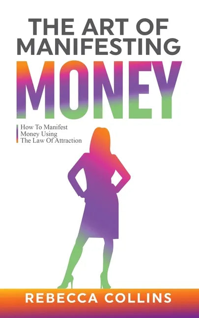 The Art Of Manifesting Money - Paperback