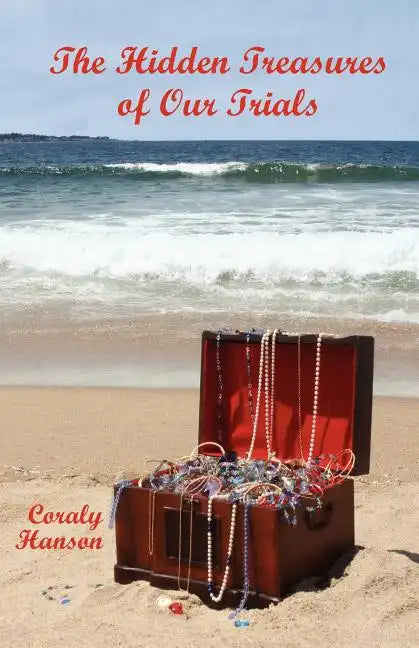 The Hidden Treasures of Our Trials - Paperback