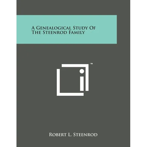 A Genealogical Study Of The Steenrod Family - Paperback