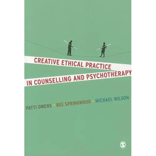 Creative Ethical Practice in Counselling & Psychotherapy - Paperback