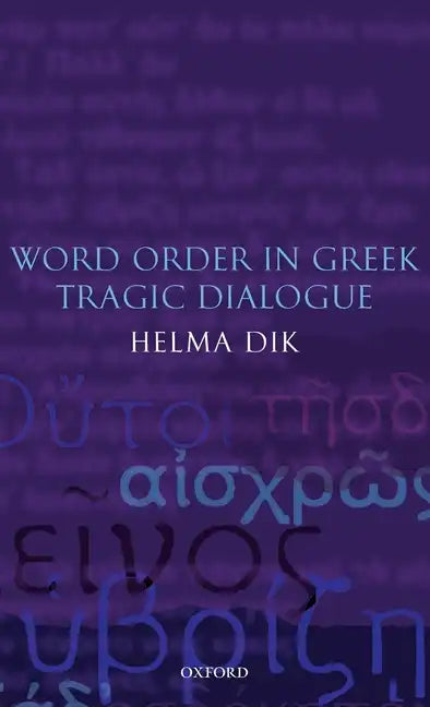 Word Order in Greek Tragic Dialogue - Hardcover