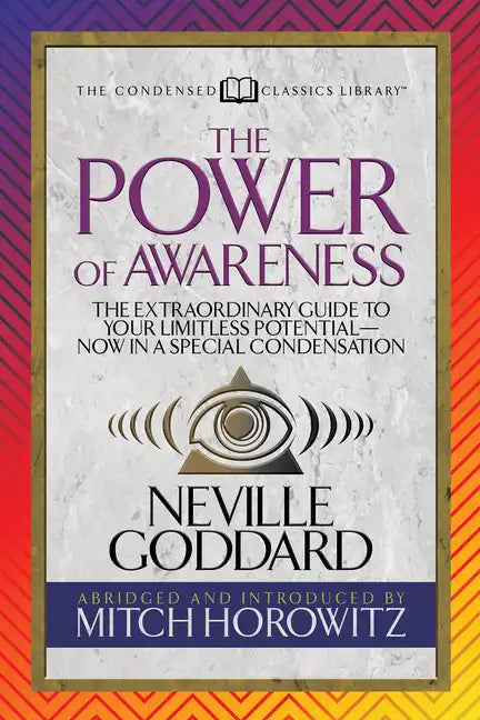 The Power of Awareness (Condensed Classics): The Extraordinary Guide to Your Limitless Potential-Now in a Special Condensation - Paperback