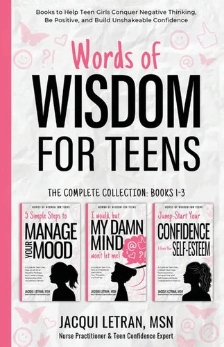 Words of Wisdom for Teens (The Complete Collection, Books 1-3): Books to Help Teen Girls Conquer Negative Thinking, Be Positive, and Live with Confide - Paperback