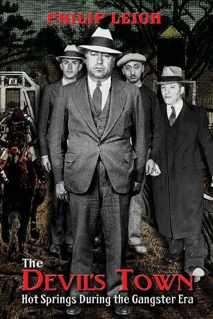The Devil's Town: Hot Springs During the Gangster Era - Paperback