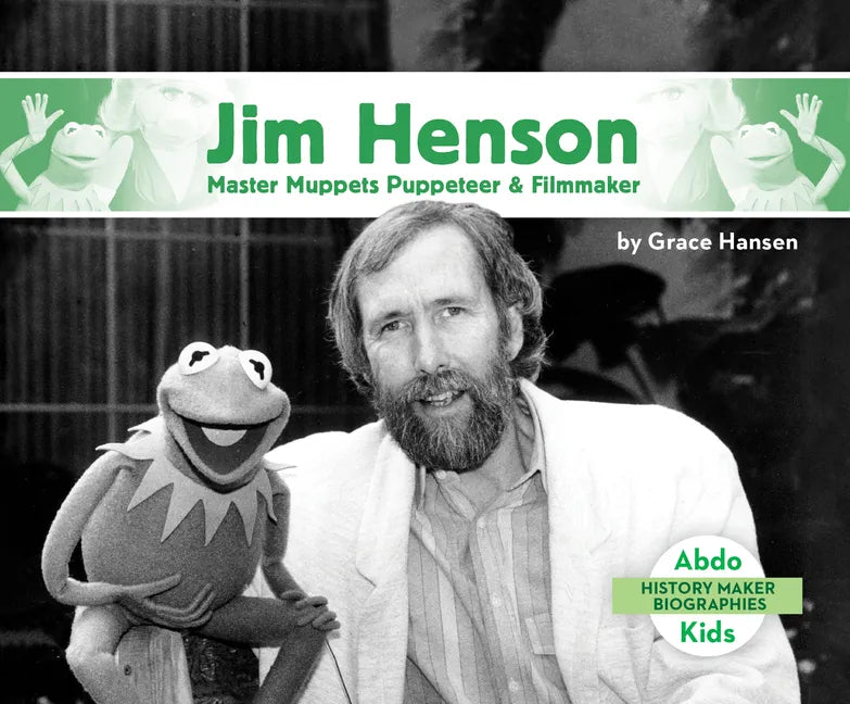 Jim Henson: Master Muppets Puppeteer & Filmmaker: Master Muppets Puppeteer & Filmmaker - Library Binding