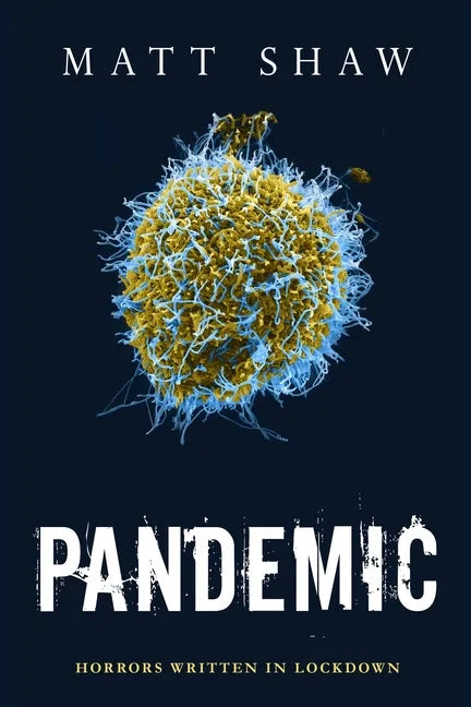 Pandemic: Horrors Written In Lockdown - Paperback