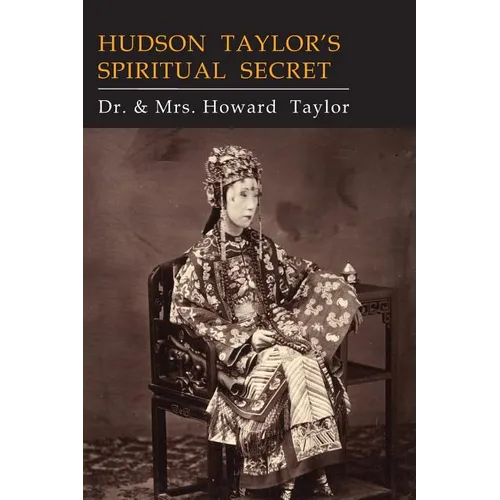 Hudson Taylor's Spiritual Secret - Paperback