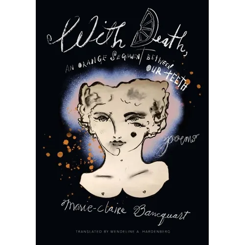 With Death, an Orange Segment Between Our Teeth - Paperback