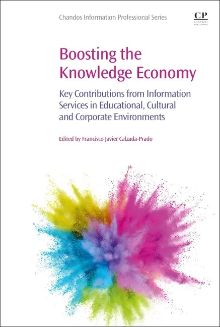 Boosting the Knowledge Economy: Key Contributions from Information Services in Educational, Cultural and Corporate Environments - Paperback