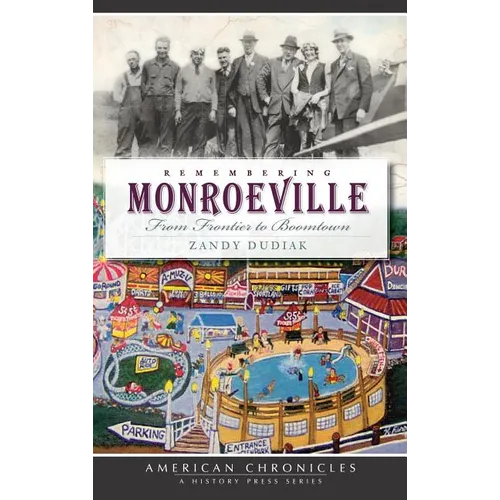 Remembering Monroeville: From Frontier to Boomtown - Hardcover