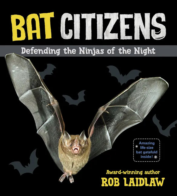 Bat Citizens: Defending the Ninjas of the Night - Hardcover