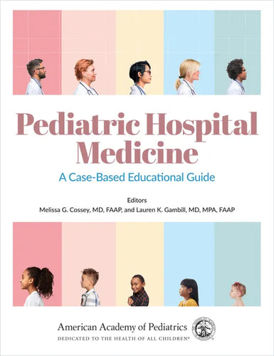 Pediatric Hospital Medicine: A Case-Based Educational Guide Volume 1 - Paperback