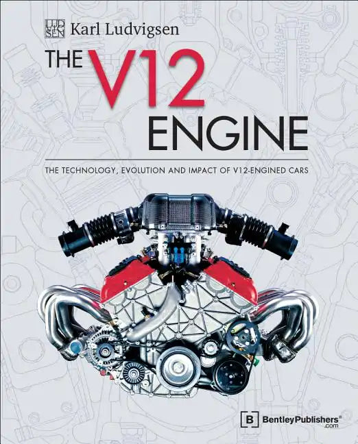 The V12 Engine: The Technology, Evolution and Impact of V12-Engined Cars: 1909-2005 - Hardcover