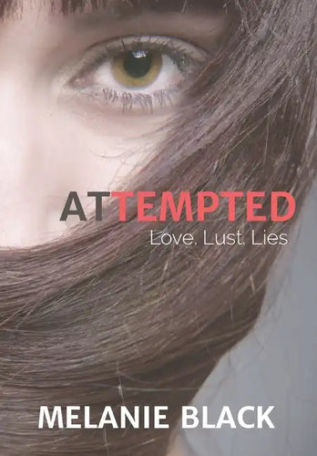 Attempted: Love. Lust. Lies - Hardcover