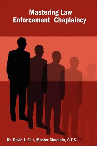 Mastering Law Enforcement Chaplaincy - Paperback