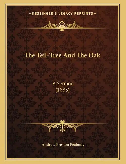 The Teil-Tree And The Oak: A Sermon (1883) - Paperback