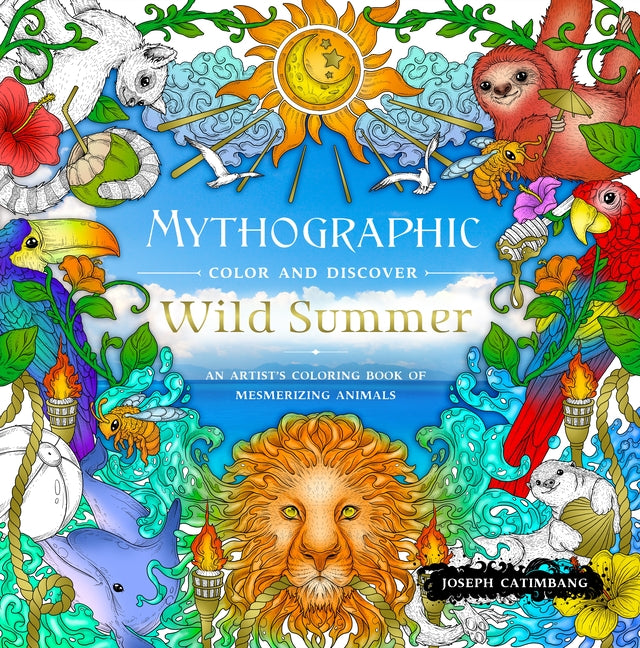 Mythographic Color and Discover: Wild Summer: An Artist's Coloring Book of Mesmerizing Animals - Paperback