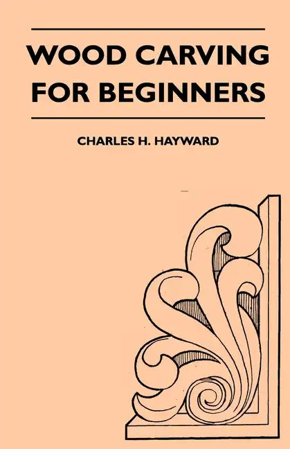 Wood Carving for Beginners - Paperback
