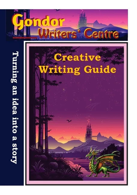 Gondor Writers' Centre Creative Writing Guide -Turning Your Idea into A Story - Paperback