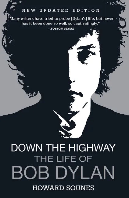 Down the Highway: The Life of Bob Dylan - Paperback
