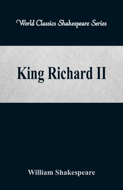 King Richard II (World Classics Shakespeare Series) - Paperback