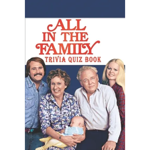 All in the Family: Trivia Quiz Book - Paperback