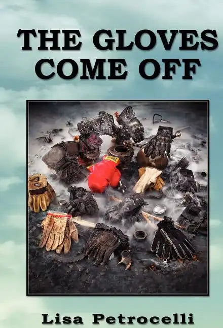 The Gloves Come Off - Hardcover