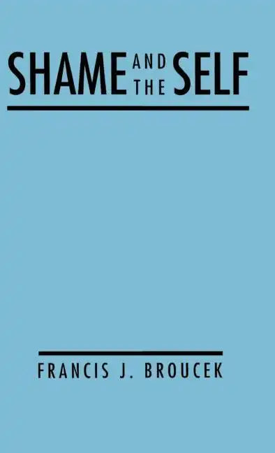 Shame and the Self - Hardcover
