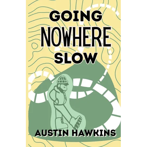 Going Nowhere Slow - Paperback
