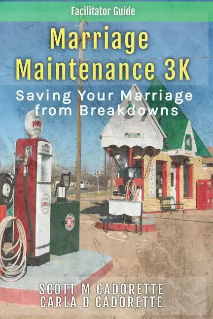 Marriage Maintenance 3K - Facilitator Guide: Saving Your Marriage from Breakdowns - Paperback