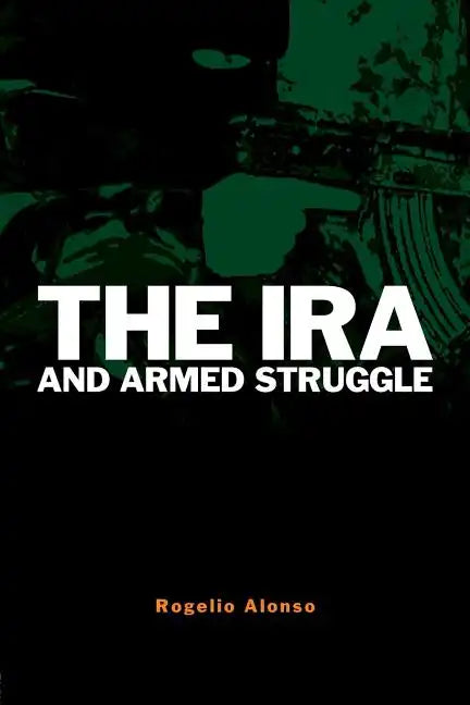 The IRA and Armed Struggle - Paperback
