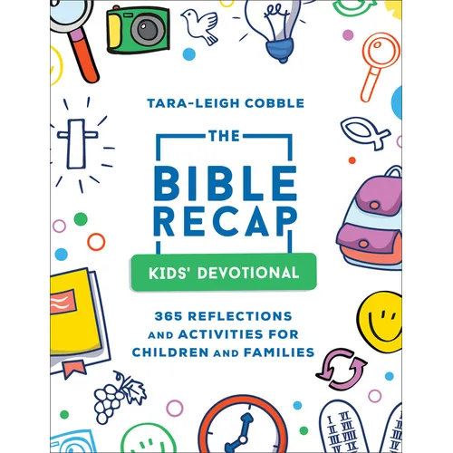 The Bible Recap Kids' Devotional: 365 Reflections and Activities for Children and Families - Paperback
