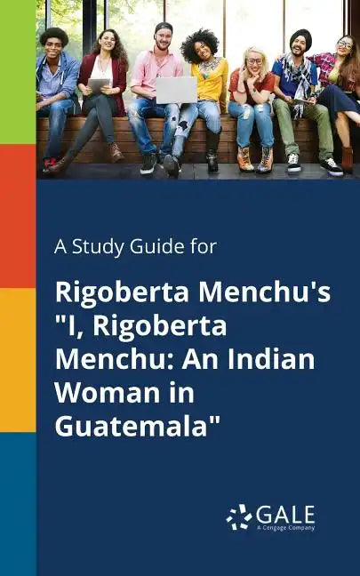 A Study Guide for Rigoberta Menchu's 