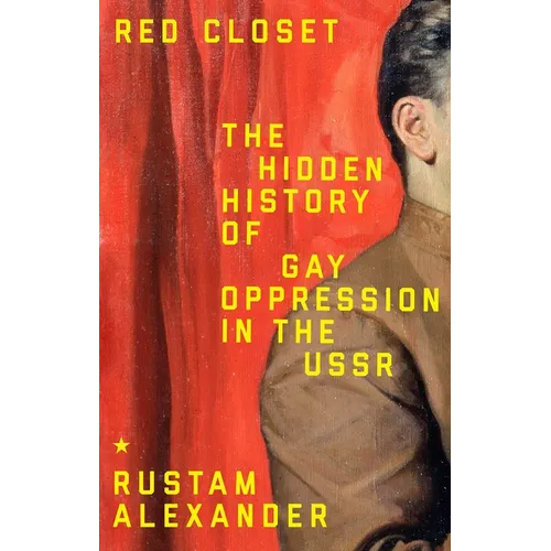Red Closet: The Hidden History of Gay Oppression in the USSR - Paperback