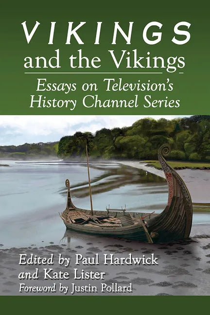 Vikings and the Vikings: Essays on Television's History Channel Series - Paperback