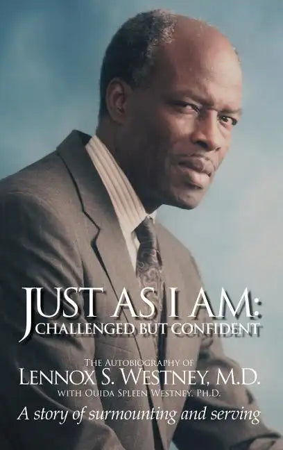 Just as I Am: Challenged But Confident - A Story of Surmounting and Serving - Hardcover
