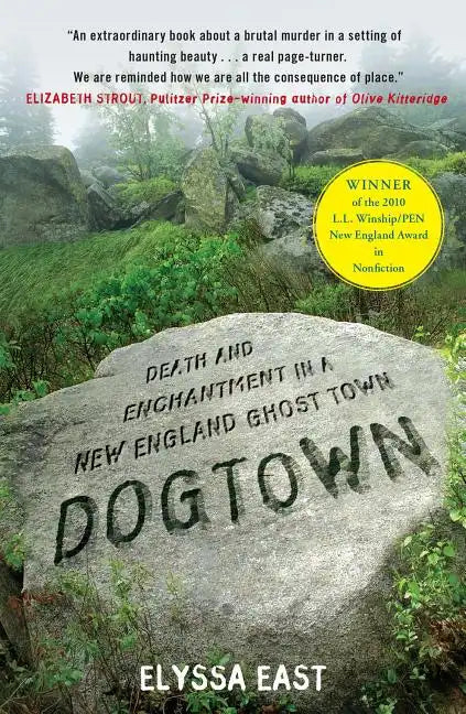 Dogtown: Death and Enchantment in a New England Ghost Town - Paperback