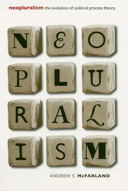 Neopluralism: The Evolution of Political Process Theory - Paperback
