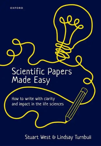 Scientific Papers Made Easy: How to Write with Clarity and Impact in the Life Sciences - Hardcover