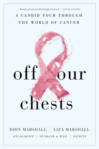 Off Our Chests: A Candid Tour Through the World of Cancer - Hardcover