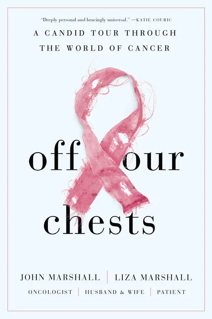Off Our Chests: A Candid Tour Through the World of Cancer - Hardcover
