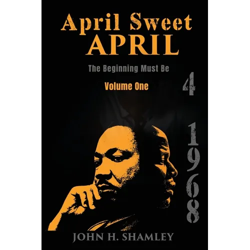 April Sweet April - Volume One: The Beginning Must Be - Paperback