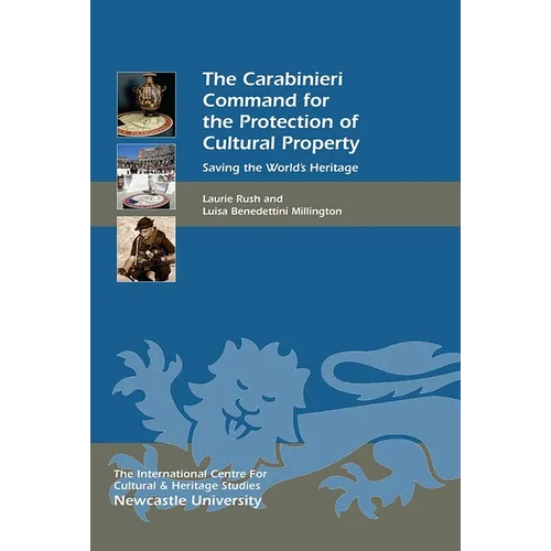 The Carabinieri Command for the Protection of Cultural Property: Saving the World's Heritage - Paperback