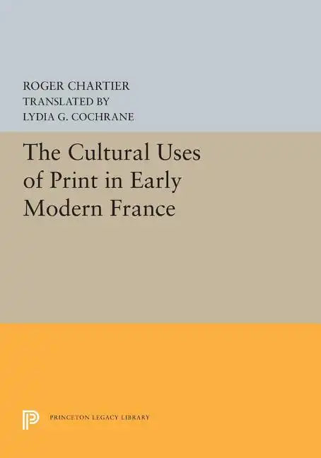 The Cultural Uses of Print in Early Modern France - Paperback