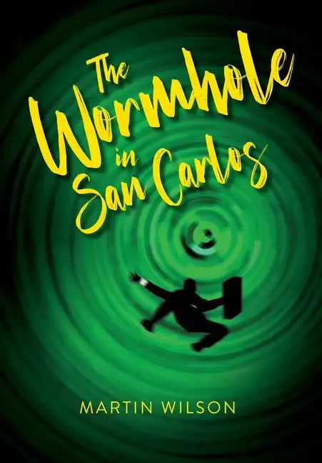 The Wormhole in San Carlos - Hardcover