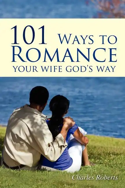 101 Ways to Romance Your Wife God's Way - Paperback