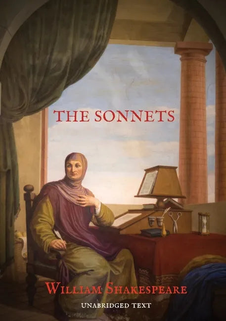 The Sonnets: 154 sonnets first published all together by William Shakespeare in a quarto in 1609 and six additional sonnets that Sh - Paperback