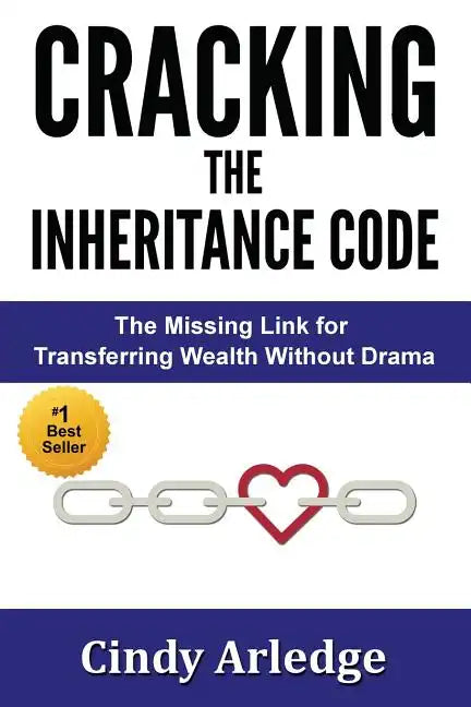 CRACKING the Inheritance Code: The Missing Link for Transferring Wealth Without Drama - Paperback