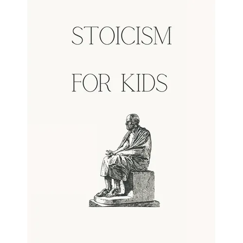 Stoicism for Kids - Paperback