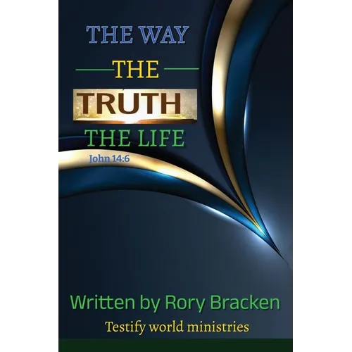 The Way, The Truth, The Life - Paperback